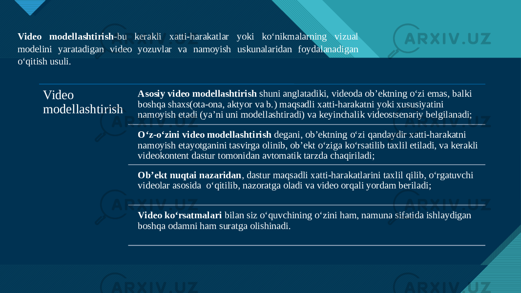 Образец заголовка 4Video modellashtirish Asosiy video modellashtirish shuni anglatadiki, videoda ob’ektning o‘zi emas, balki boshqa shaxs(ota-ona, aktyor va b.) maqsadli xatti-harakatni yoki xususiyatini namoyish etadi (ya’ni uni modellashtiradi) va keyinchalik videostsenariy belgilanadi; O‘z-o‘zini video modellashtirish degani, ob’ektning o‘zi qandaydir xatti-harakatni namoyish etayotganini tasvirga olinib, ob’ekt o‘ziga ko‘rsatilib taxlil etiladi, va kerakli videokontent dastur tomonidan avtomatik tarzda chaqiriladi; Ob’ekt nuqtai nazaridan , dastur maqsadli xatti-harakatlarini taxlil qilib, o‘rgatuvchi videolar asosida o‘qitilib, nazoratga oladi va video orqali yordam beriladi; Video ko‘rsatmalari bilan siz o‘quvchining o‘zini ham, namuna sifatida ishlaydigan boshqa odamni ham suratga olishinadi.Video modellashtirish -bu kerakli xatti-harakatlar yoki ko‘nikmalarning vizual modelini yaratadigan video yozuvlar va namoyish uskunalaridan foydalanadigan o‘qitish usuli. 