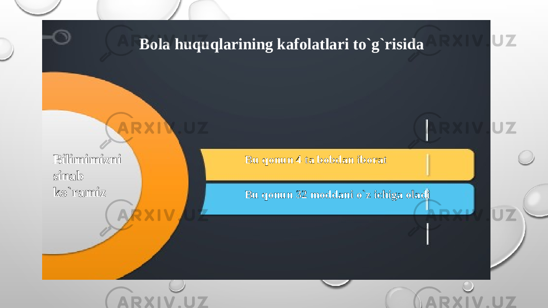 Bola huquqlarining kafolatlari to`g`risida Bu qonun 4 ta bobdan iborat Bu qonun 32 moddani o`z ichiga oladiBilimimizni sinab ko`ramiz 