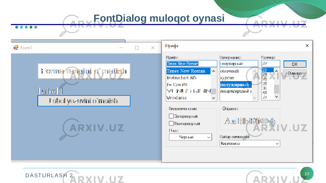 D A S T U R L A S H 2 13FontDialog muloqot oynasi 