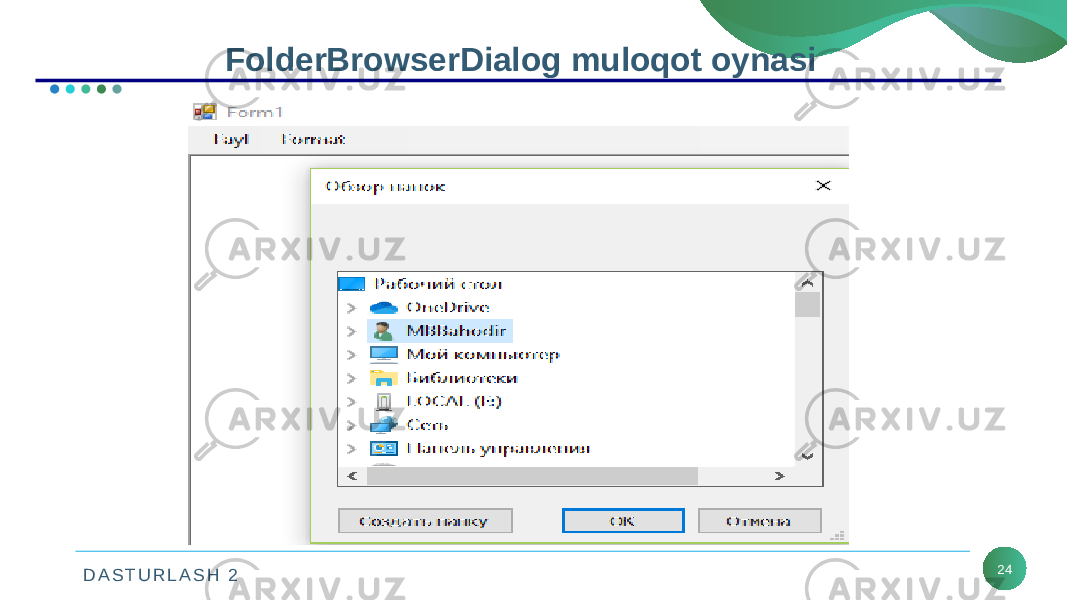 D A S T U R L A S H 2 24FolderBrowserDialog muloqot oynasi 