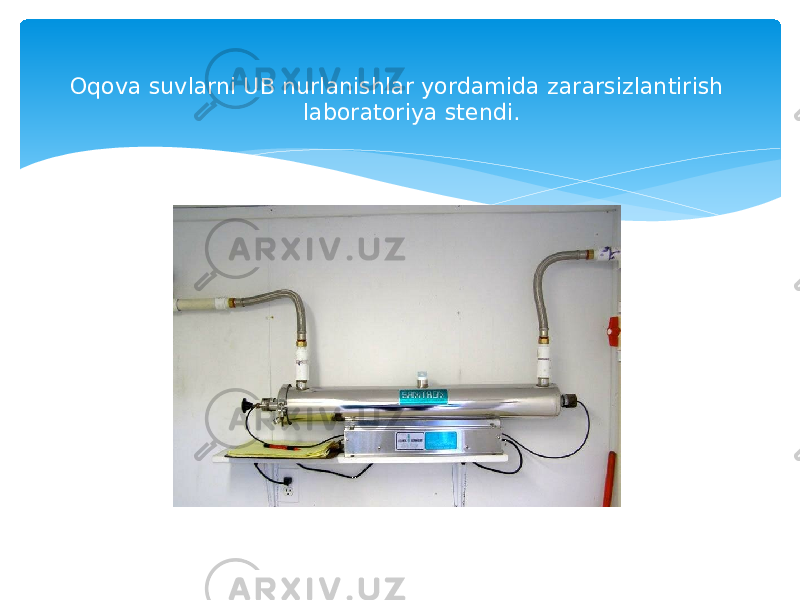 Оqova suvlarni UB nurlanishlar yordamida zararsizlantirish laboratoriya stendi. 