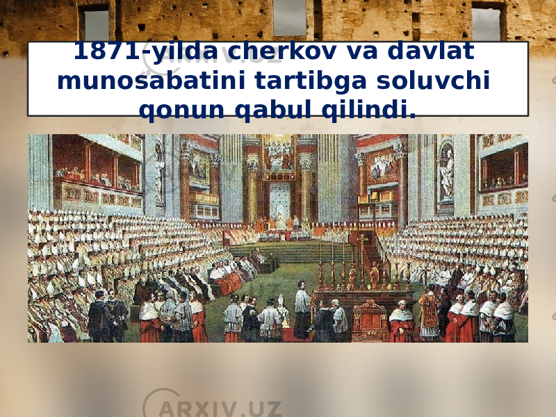 1871-yilda cherkov va davlat munosabatini tartibga soluvchi qonun qabul qilindi. 