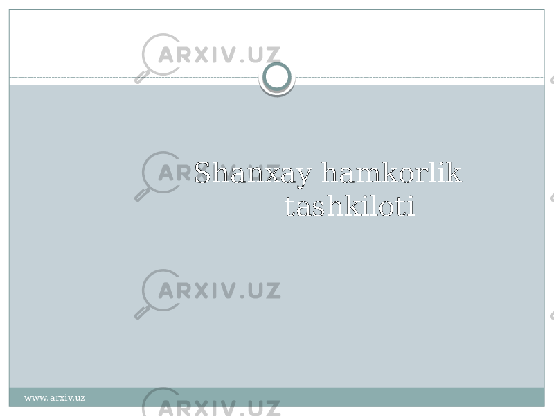  Shanxay hamkorlik tashkiloti www.arxiv.uz 