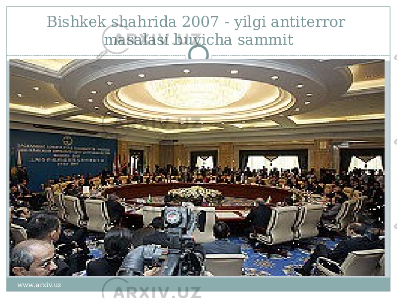 Bishkek shahrida 2007 - yilgi antiterror masalasi buyicha sammit www.arxiv.uz 