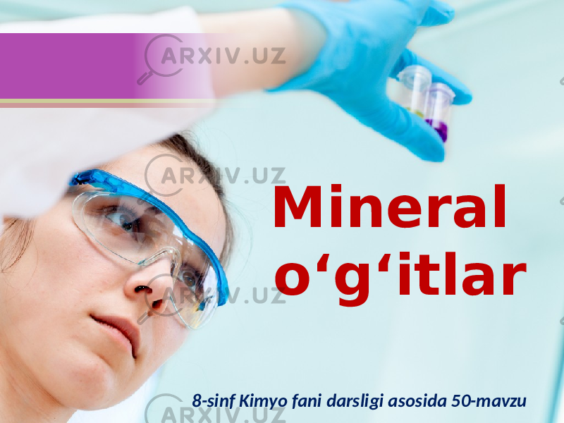 Mineral o‘g‘itlar 8-sinf Kimyo fani darsligi asosida 50-mavzu 