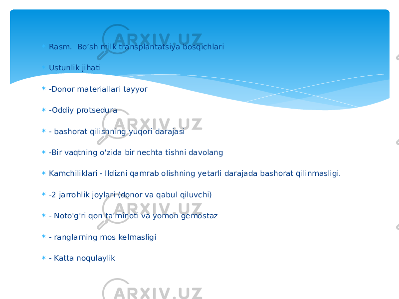  Rasm. Bo’sh milk transplantatsiya bosqichlari  Ustunlik jihati  -Donor materiallari tayyor  -Oddiy protsedura  - bashorat qilishning yuqori darajasi  -Bir vaqtning o&#39;zida bir nechta tishni davolang  Kamchiliklari - Ildizni qamrab olishning yetarli darajada bashorat qilinmasligi.  -2 jarrohlik joylari (donor va qabul qiluvchi)  - Noto&#39;g&#39;ri qon ta&#39;minoti va yomon gemostaz  - ranglarning mos kelmasligi  - Katta noqulaylik 