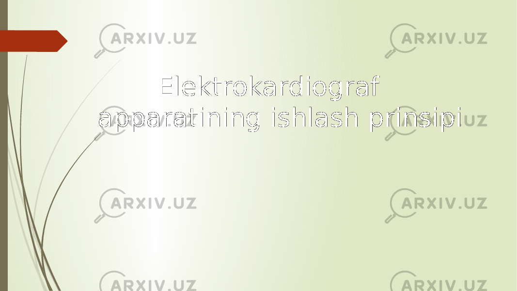 Elektrokardiograf apparatining ishlash prinsipi 