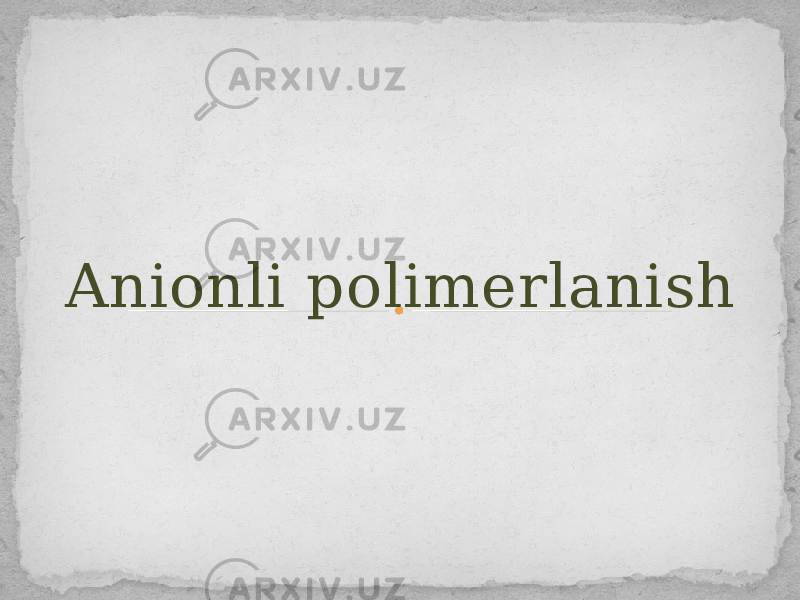 Anionli polimerlanish 