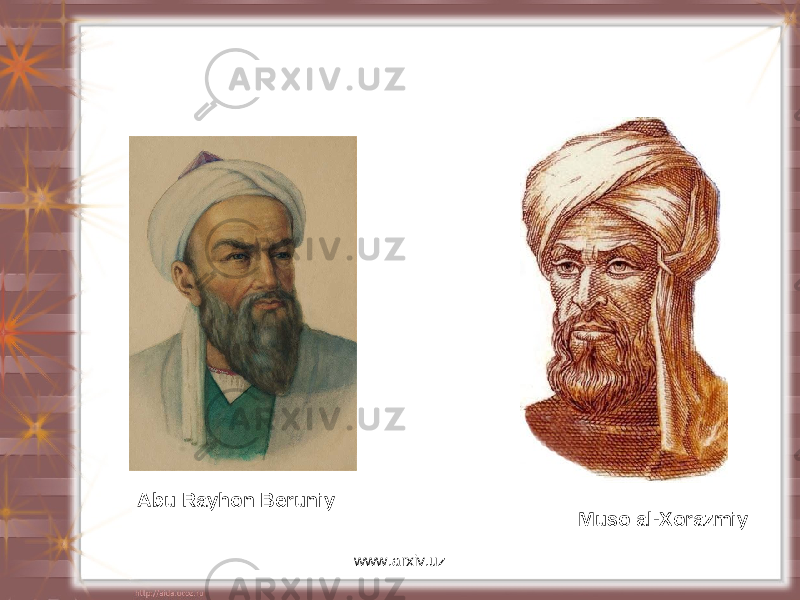 Muso al-XorazmiyAbu Rayhon Beruniy www.arxiv.uz 