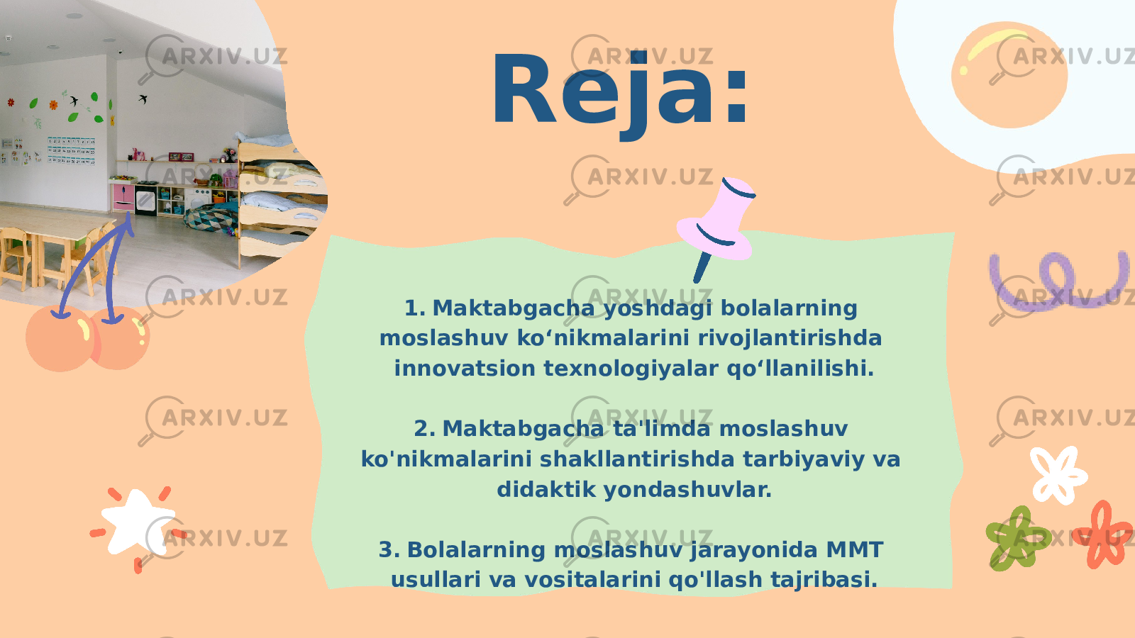 Reja: 1. Maktabgacha yoshdagi bolalarning moslashuv ko‘nikmalarini rivojlantirishda innovatsion texnologiyalar qo‘llanilishi. 2. Maktabgacha ta&#39;limda moslashuv ko&#39;nikmalarini shakllantirishda tarbiyaviy va didaktik yondashuvlar. 3. Bolalarning moslashuv jarayonida MMT usullari va vositalarini qo&#39;llash tajribasi. 