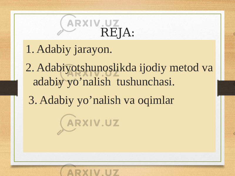 REJA: 1. Adabiy jarayon. 2. Adabiyotshunoslikda ijodiy metod va adabiy yo’nalish tushunchasi. 3. Adabiy yo’nalish va oqimlar 