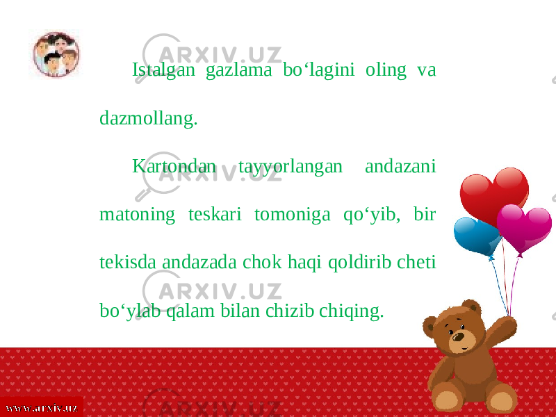 www.arxiv.uz Istalgan gazlama bo‘lagini oling va dazmollang. Kartondan tayyorlangan andazani matoning teskari tomoniga qo‘yib, bir tekisda andazada chok haqi qoldirib cheti bo‘ylab qalam bilan chizib chiqing. 