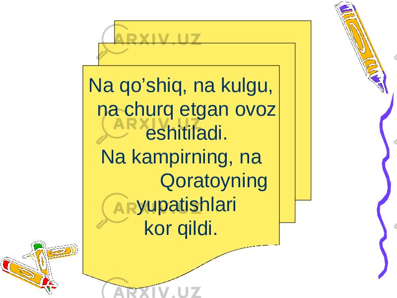 Na qo’shiq, na kulgu, na churq etgan ovoz eshitiladi. Na kampirning, na Qoratoyning yupatishlari kor qildi. 