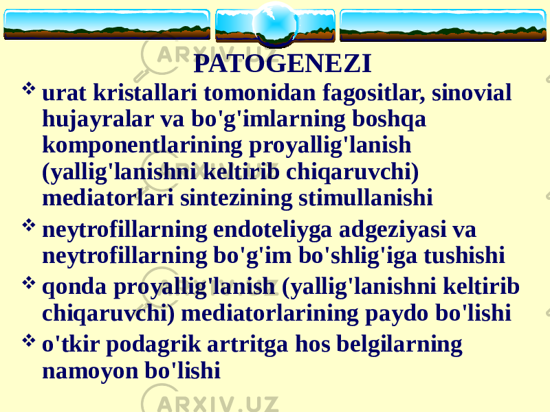 PATOGENEZI  urat kristallari tomonidan fagositlar, sinovial hujayralar va bo&#39;g&#39;imlarning boshqa komponentlarining proyallig&#39;lanish (yallig&#39;lanishni keltirib chiqaruvchi) mediatorlari sintezining stimullanishi  neytrofillarning endoteliyga adgeziyasi va neytrofillarning bo&#39;g&#39;im bo&#39;shlig&#39;iga tushishi  qonda proyallig&#39;lanish (yallig&#39;lanishni keltirib chiqaruvchi) mediatorlarining paydo bo&#39;lishi  o&#39;tkir podagrik artritga hos belgilarning namoyon bo&#39;lishi 