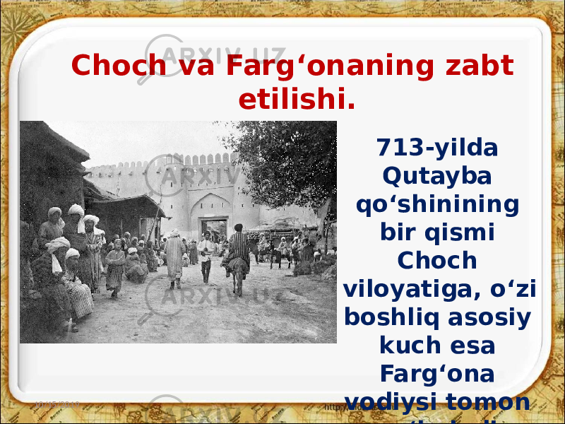 Choch va Farg‘onaning zabt etilishi. 10/15/2019 10713-yilda Qutayba qo‘shinining bir qismi Choch viloyatiga, o‘zi boshliq asosiy kuch esa Farg‘ona vodiysi tomon yo‘l oladi. 