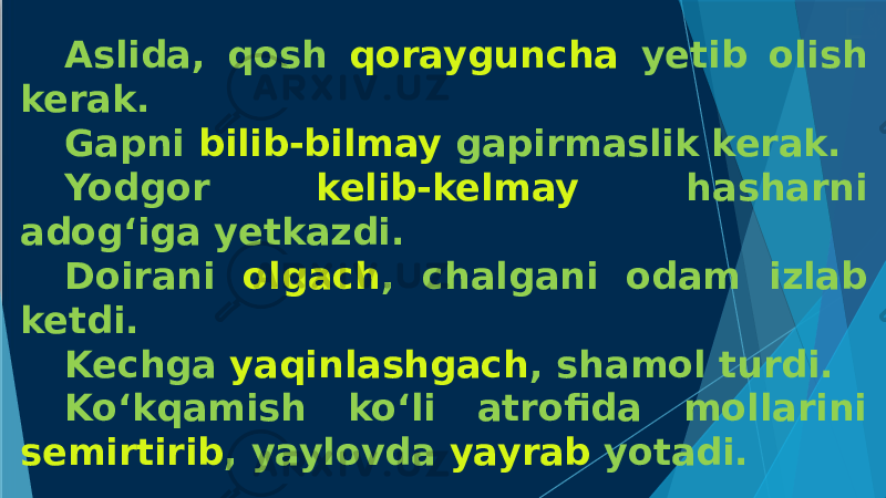 Aslida, qosh qorayguncha yetib olish kerak. Gapni bilib-bilmay gapirmaslik kerak. Yodgor kelib-kelmay hasharni adog‘iga yetkazdi. Doirani olgach , chalgani odam izlab ketdi. Kechga yaqinlashgach , shamol turdi. Ko‘kqamish ko‘li atrofida mollarini semirtirib , yaylovda yayrab yotadi. 