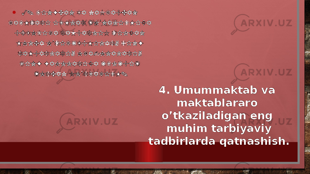 • 3. SINFDAN VA MAKTABDAN TASHQARI ISHLAR YO NALISHIGA ’ BEVOSITA RAHBARLIK QILGAN HOLDA O QITUVCHILAR, SINF ’ RAHBARLARI, OTA-ONALARI, SINF FAOLLARIGA USLUBIY YORDAM KO RSATISH. ’ 4. Umummaktab va maktablararo o’tkaziladigan eng muhim tarbiyaviy tadbirlarda qatnashish. 