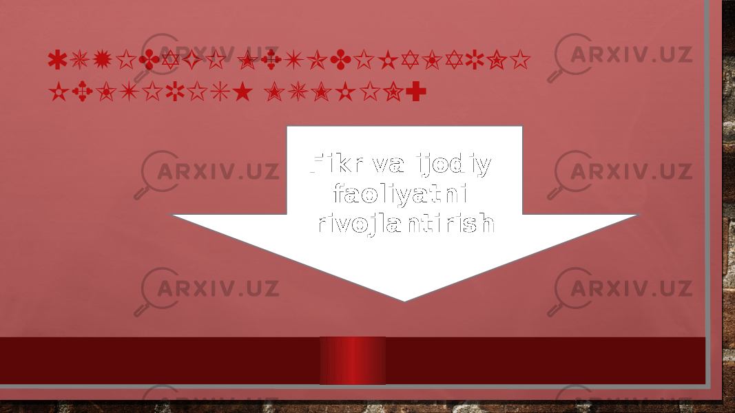 QUYIDAGI METODIKALARNI KELTIRISH MUMKIN: Fikr va ijodiy faoliyatni rivojlantirish 