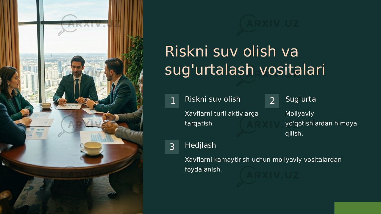 Riskni suv olish va sug&#39;urtalash vositalari 1 Riskni suv olish Xavflarni turli aktivlarga tarqatish. 2 Sug&#39;urta Moliyaviy yo&#39;qotishlardan himoya qilish. 3 Hedjlash Xavflarni kamaytirish uchun moliyaviy vositalardan foydalanish. 