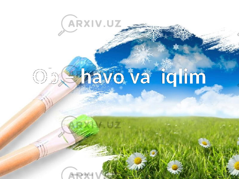 Ob – havo va iqlim www.arxiv.uz 