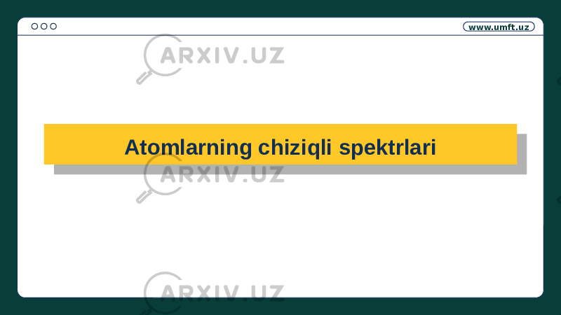 www.umft.uz Atomlarning chiziqli spektrlari01 