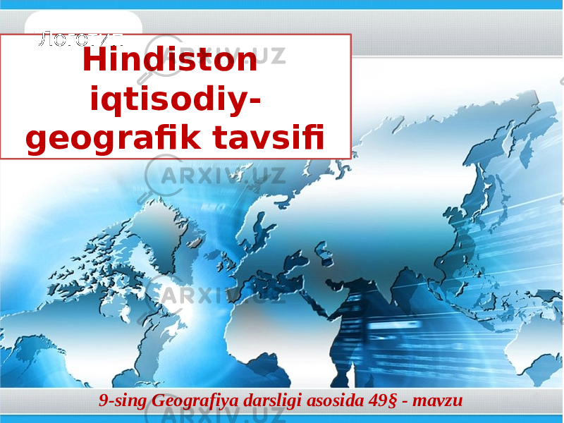 Hindiston iqtisodiy- geografik tavsifi Логотип 9-sing Geografiya darsligi asosida 49§ - mavzu 