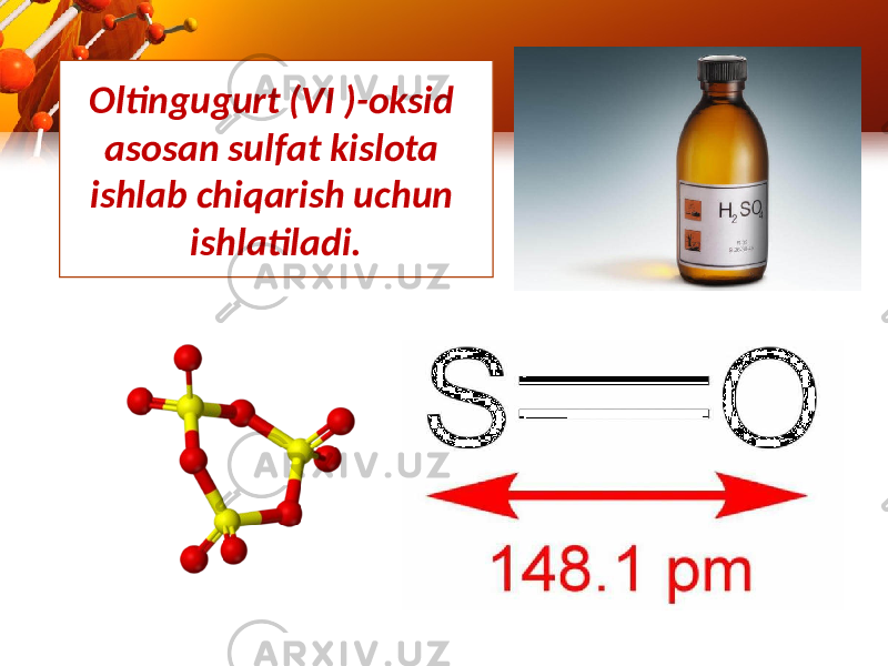 Oltingugurt (VI )-oksid asosan sulfat kislota ishlab chiqarish uchun ishlatiladi. 