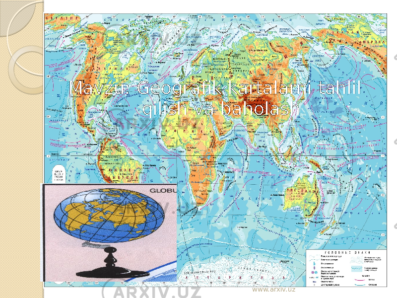 Mavzu: Geografik kartalarni tahlil qilish va baholash www.arxiv.uz 