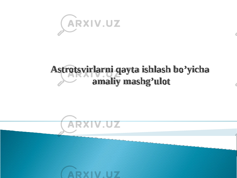 Astrotsvirlarni qayta ishlash bo’yicha Astrotsvirlarni qayta ishlash bo’yicha amaliy mashg’ulotamaliy mashg’ulot 