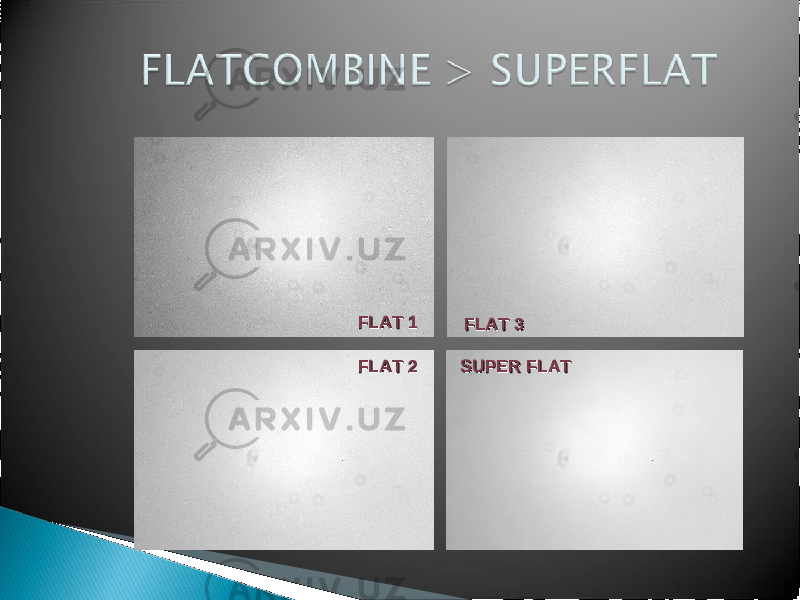 FLAT 1FLAT 1 FLAT 2FLAT 2 FLAT 3FLAT 3 SUPER FLATSUPER FLAT 