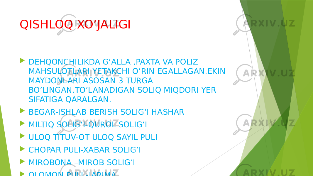 QISHLOQ XO’JALIGI  DEHQONCHILIKDA G’ALLA ,PAXTA VA POLIZ MAHSULOTLARI YETAKCHI O’RIN EGALLAGAN.EKIN MAYDONLARI ASOSAN 3 TURGA BO’LINGAN.TO’LANADIGAN SOLIQ MIQDORI YER SIFATIGA QARALGAN.  BEGAR-ISHLAB BERISH SOLIG’I HASHAR  MILTIQ SOLIG’I-QUROL SOLIG’I  ULOQ TITUV-OT ULOQ SAYIL PULI  CHOPAR PULI-XABAR SOLIG’I  MIROBONA –MIROB SOLIG’I  OLOMON PULI - JARIMA 