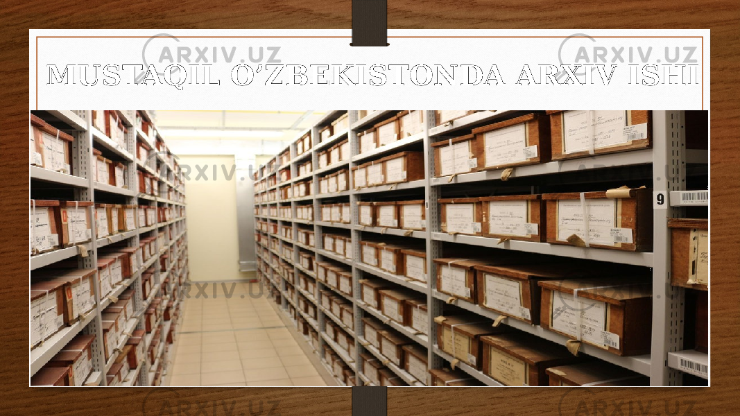 MUSTAQIL O’ZBEKISTONDA ARXIV ISHI 