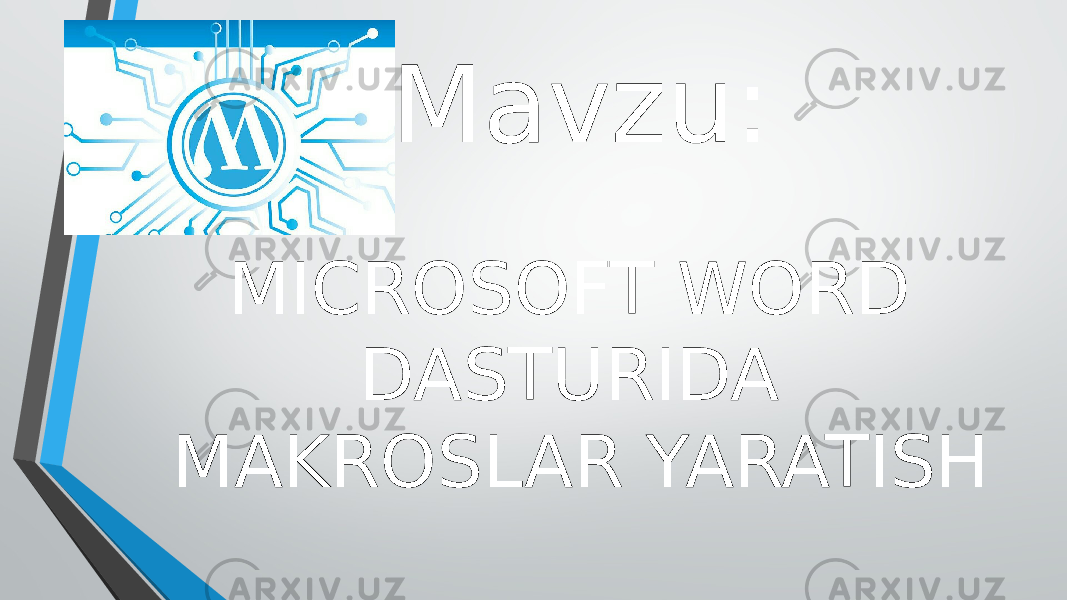 Mavzu: MICROSOFT WORD DASTURIDA MAKROSLAR YARATISH 