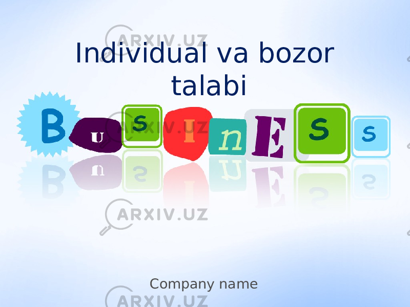 Company nameIndividual va bozor talabi 