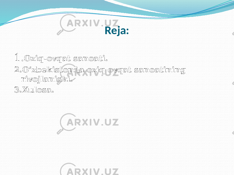 Reja: 1. Oziq-ovqat sanoati. 2.O’zbekistonda oziq ovqat sanoatining rivojlanishi. 3.Xulosa. 