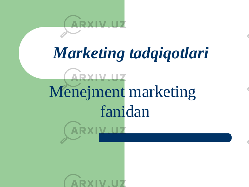 Marketing tadqiqotlari Menejment marketing fanidan 