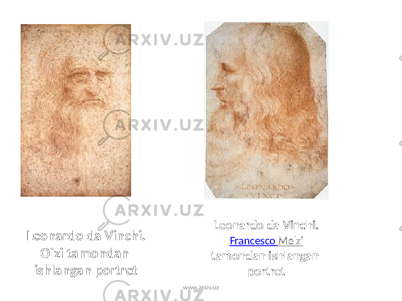 Leonardo da Vinchi. Francesco Melzi tamondan ishlangan portretLeonardo da Vinchi. O`zi tamondan ishlangan portret www.arxiv.uz 
