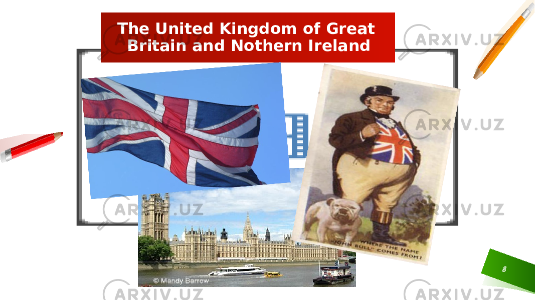  8The United Kingdom of Great Britain and Nothern Ireland 