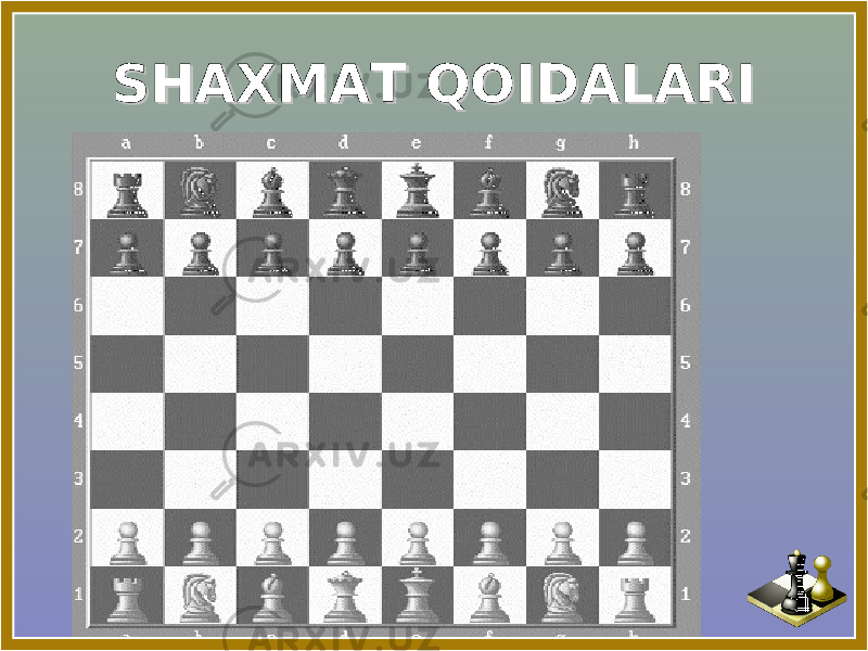 SHAXMAT QOIDALARISHAXMAT QOIDALARI 