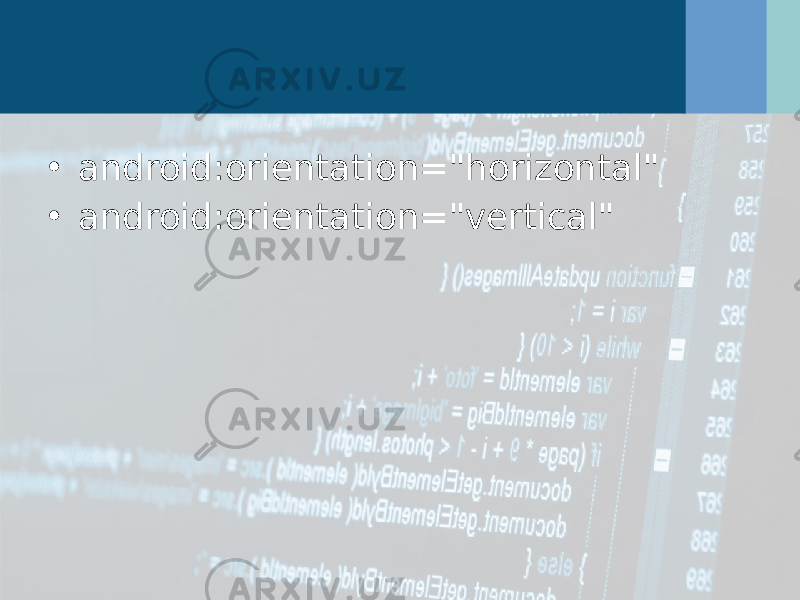 • android:orientation=&#34;horizontal&#34; • android:orientation=&#34;vertical&#34; 