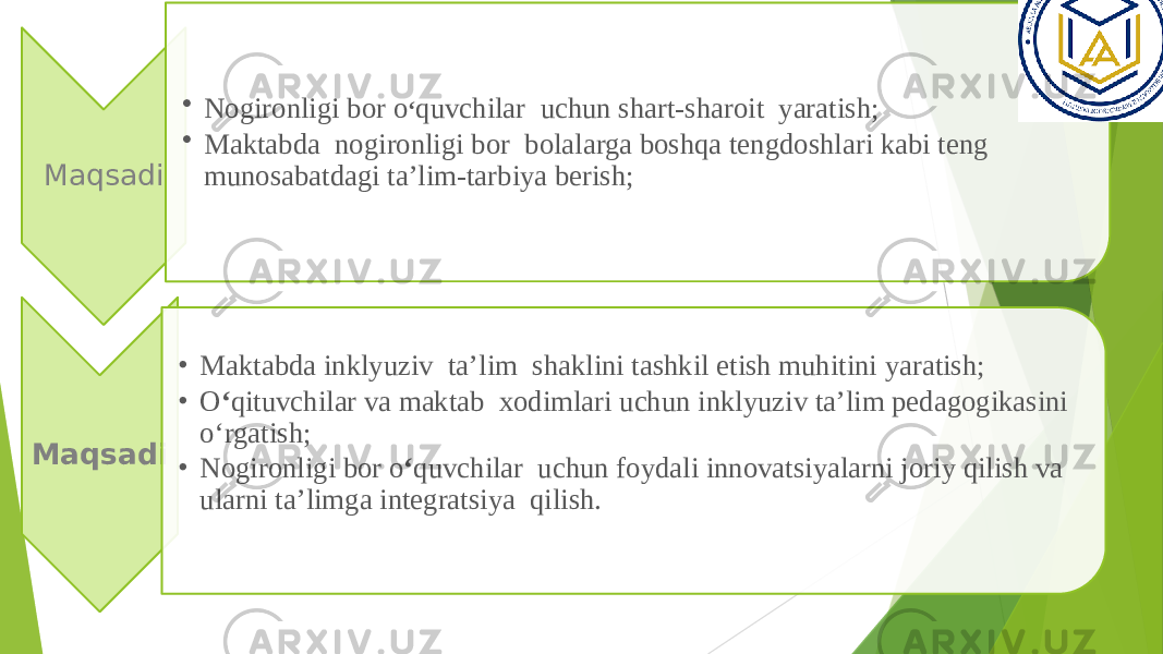 Maqsadi • Nogironligi bor o ‘ quvchilar uchun shart-sharoit yaratish; • Maktabda nogironligi bor bolalarga boshqa tengdoshlari kabi teng munosabatdagi ta’lim-tarbiya berish; Maqsadi • Maktabda inklyuziv ta’lim shaklini tashkil etish muhitini yaratish; • O ‘ qituvchilar va maktab xodimlari uchun inklyuziv ta’lim pedagogikasini o‘rgatish; • Nogironligi bor o ‘ quvchilar uchun foydali innovatsiyalarni joriy qilish va ularni ta’limga integratsiya qilish. 