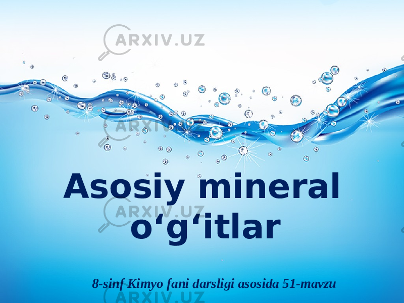 Asosiy mineral o‘g‘itlar 8-sinf Kimyo fani darsligi asosida 51-mavzu 