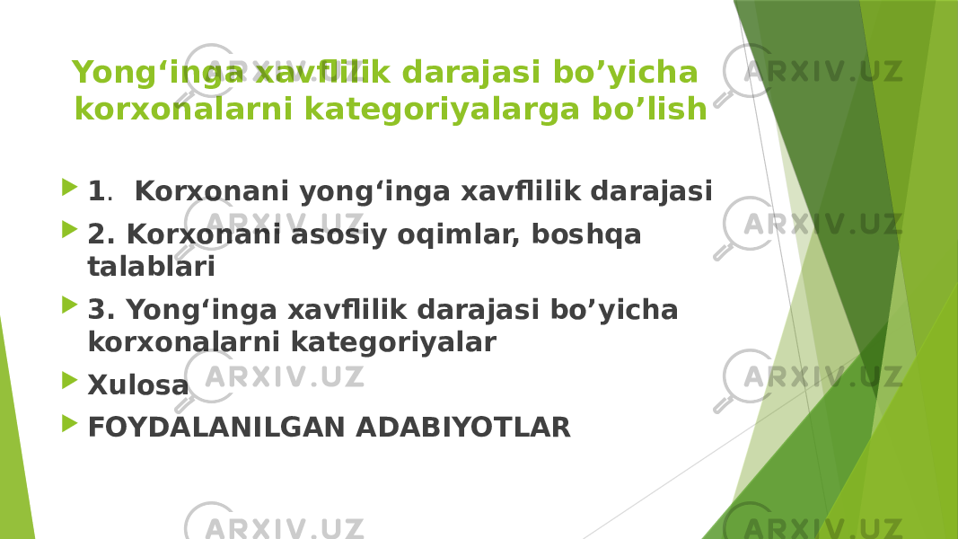 Yong‘inga xavflilik darajasi bo’yicha korxonalarni kategoriyalarga bo’lish  1 . Korxonani yong‘inga xavflilik darajasi  2. Korxonani asosiy oqimlar, boshqa talablari  3. Yong‘inga xavflilik darajasi bo’yicha korxonalarni kategoriyalar  Xulosa  FOYDALANILGAN ADABIYOTLAR 