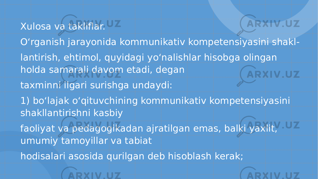 Xulosa va takliflar. O‘ rganish jarayonida kommunikativ kompetensiyasini shakl- lantirish, ehtimol, quyidagi y o‘ nalishlar hisobga olingan holda samarali davom etadi, degan taxminni ilgari surishga undaydi: 1) b o‘ lajak o‘ qituvchining kommunikativ kompetensiyasini shakllantirishni kasbiy faoliyat va pedagogikadan ajratilgan emas, balki yaxlit, umumiy tamoyillar va tabiat hodisalari asosida qurilgan deb hisoblash kerak; 