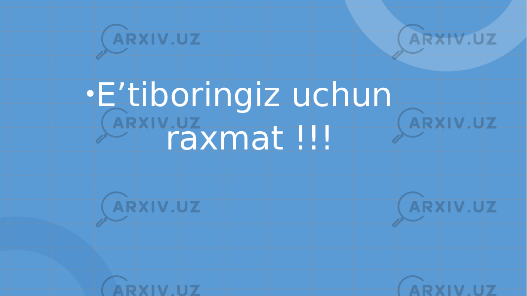 • E’tiboringiz uchun raxmat !!! 