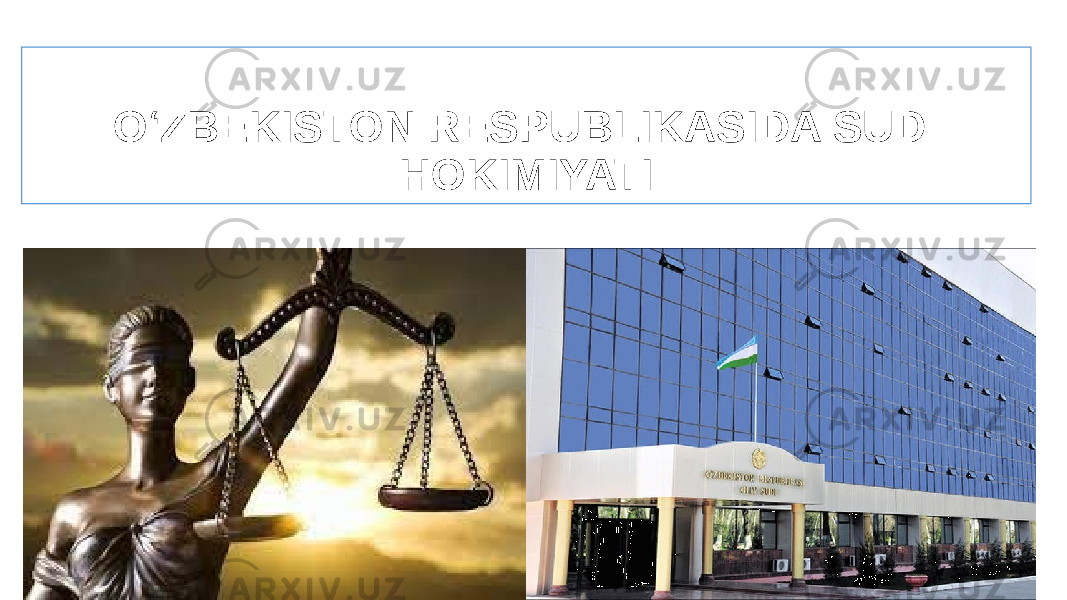 O‘ZBEKISTON RESPUBLIKASIDA SUD HOKIMIYATI 