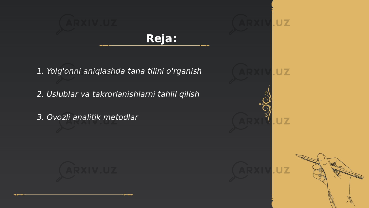 Verbal yolgon aniqlash texnikalari Shodiyev O O Reja: 1. Yolg&#39;onni aniqlashda tana tilini o&#39;rganish 2. Uslublar va takrorlanishlarni tahlil qilish 3. Ovozli analitik metodlar 