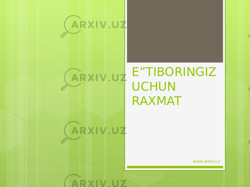 E”TIBORINGIZ UCHUN RAXMAT www.arxiv.uz 