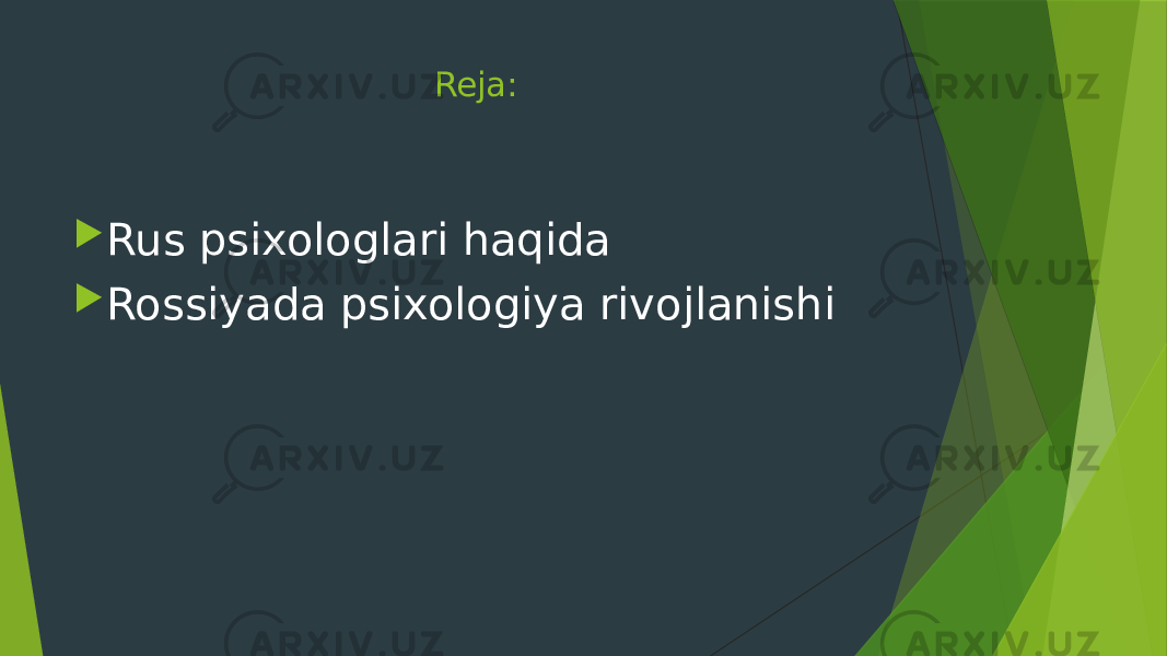 Reja:  Rus psixologlari haqida  Rossiyada psixologiya rivojlanishi 