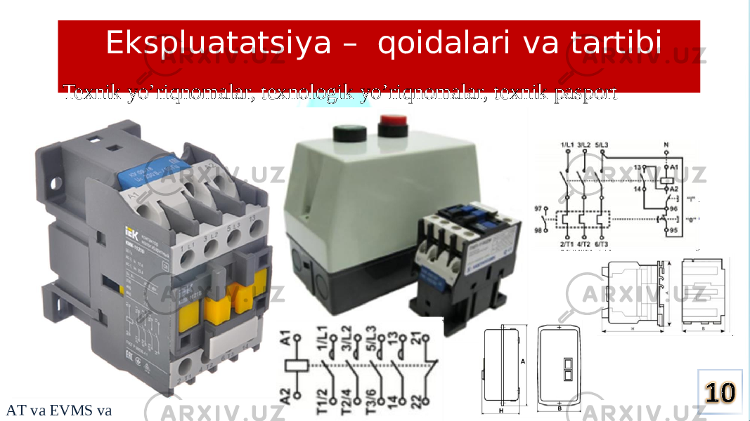 Ekspluatatsiya – qoidalari va tartibi Texnik yo’riqnomalar, texnologik yo’riqnomalar, texnik pasport A T v a EVMS v a E 